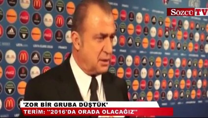 Terim: "2016'da orada olacağız"