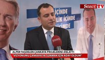 Alper Taşdelen Çankaya projelerini anlattı