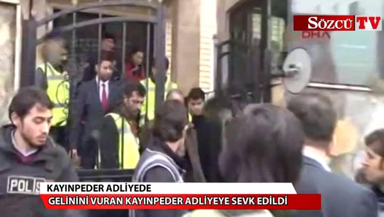 Gelinini vuran kayınpeder, adliyeye sevk edildi