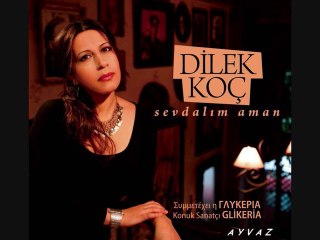 Dilek Koç - Çanakkale içinde (Mesa sto tsanakale)