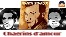 Francis Lemarque - Chagrins d'amour (HD) Officiel Seniors Musik