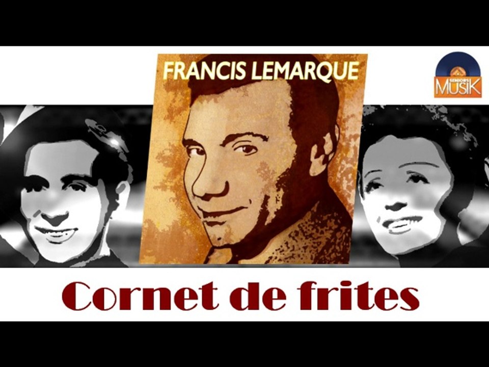Francis Lemarque - Cornet de frites (HD) Officiel Seniors Musik