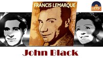 Francis Lemarque - John Black (HD) Officiel Seniors Musik