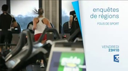 Enquêtes de Régions : Fous de sport