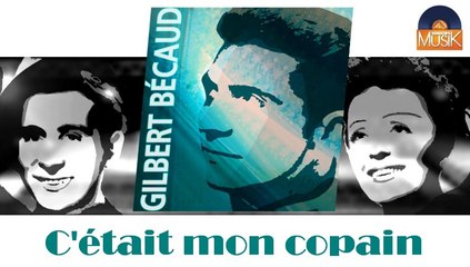 Gilbert Becaud - C'était mon copain (HD) Officiel Seniors Musik