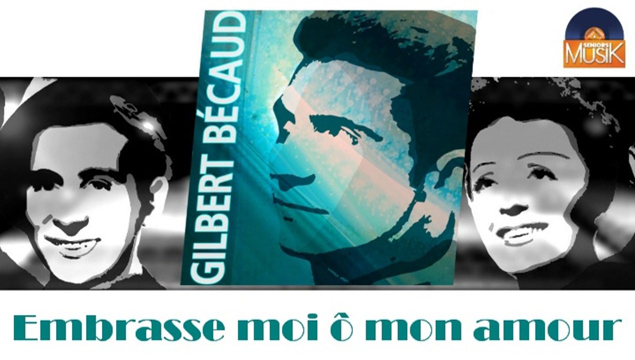 Gilbert Becaud - Embrasse moi ô mon amour (HD) Officiel Seniors Musik