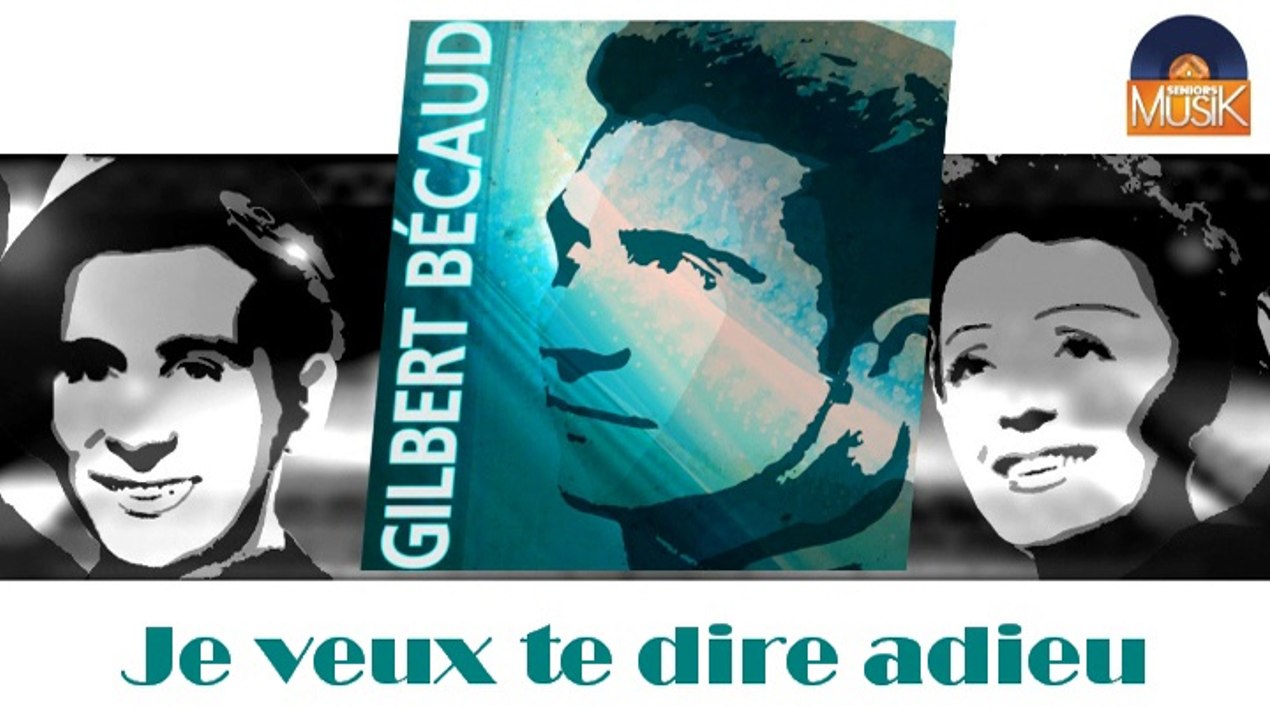 Gilbert Becaud - Je veux te dire adieu (HD) Officiel Seniors Musik