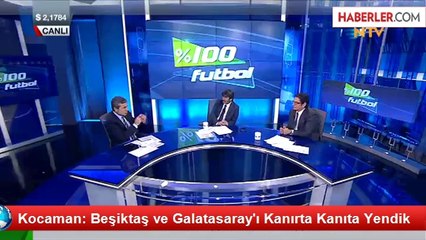 Kocaman: Beşiktaş ve Galatasaray'ı Kanırta Kanırta Yendik