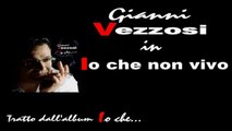 Gianni Vezzosi - Io che non vivo by IvanRubacuori88