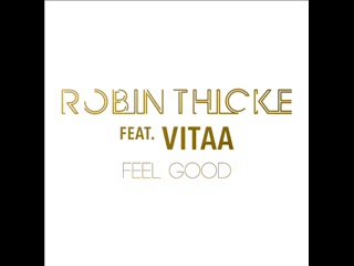 Robin Thicke ft. Vitaa - Feel Good