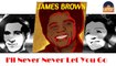 James Brown - I'll Never Never Let You Go (HD) Officiel Seniors Musik