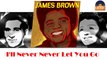James Brown - I'll Never Never Let You Go (HD) Officiel Seniors Musik