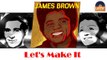 James Brown - Let's Make It (HD) Officiel Seniors Musik