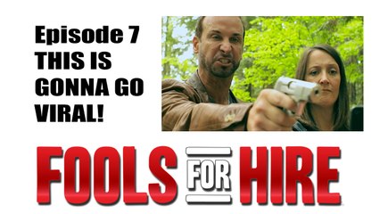 FOOLS FOR HIRE - Ep 2.7 - "This Is Gonna Go Viral!"