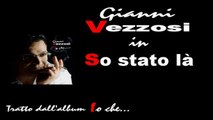 Gianni Vezzosi - So stato là by IvanRubacuori88