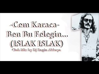 Cem Karaca - Ben Feleğin Şu Çarkına Çomak Sokarım _ Islak Islak