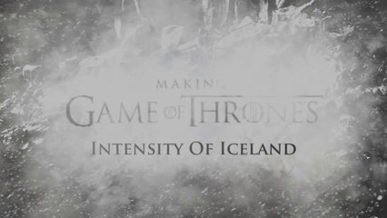 Game of Thrones - Season 4- Artisan Piece #2 - Intensity of Iceland (HBO) [VO|HD]