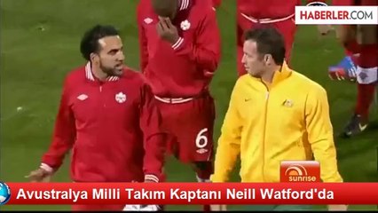 Avustralya Milli Takım Kaptanı Neill Watford'da