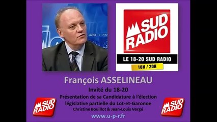 François Asselineau sur Sud Radio, Candidature Législative partielle du Lot-et-Garonne 22/05/13