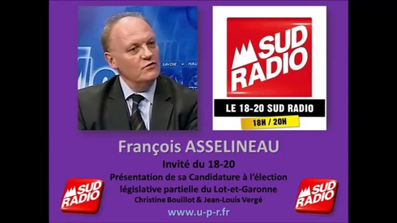 François Asselineau sur Sud Radio, Candidature Législative partielle du Lot-et-Garonne 22/05/13
