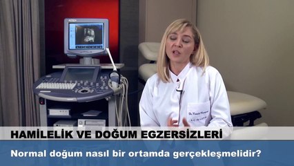 Normal doğum nasıl bir ortamda gerçekleşmelidir?
