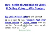 Buy bulk Facebook Application Votes & Online Contest Votes & Email Registration Votes to win