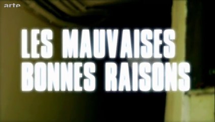 Imaginez Les mauvaises bonnes raisons - ARTE