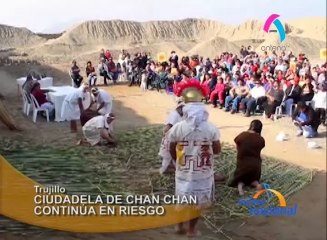 En Trujillo, la directora regional del ministerio de cultura confirmó la situación de riesgo de la ciudadela de Chan Chan