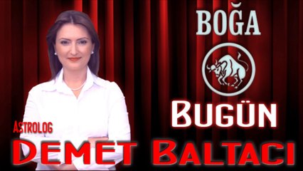 BOĞA Burcu, 26 Şubat 2014, GÜNLÜK Astroloji Yorumu- Astrolog DEMET BALTACI - Bilinç Okulu