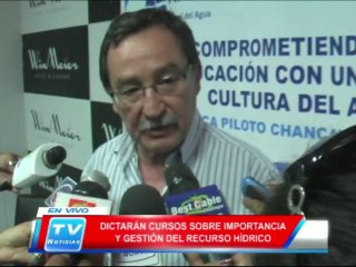 Chiclayo: Dictaran cursos sobre importancia del recurso hidrico 24 02 14