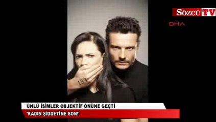 Ünlü isimler 'Kadına Şiddete Son!' için objektif önüne geçti