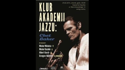 BYDGOSKA AKADEMIA JAZZU - CHET BAKER