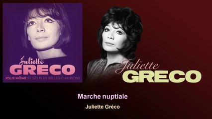 Juliette Gréco - Marche nuptiale