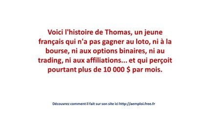Gagner de l'argent rapidement sur Internet (Thomas fait 10 000$ par mois)