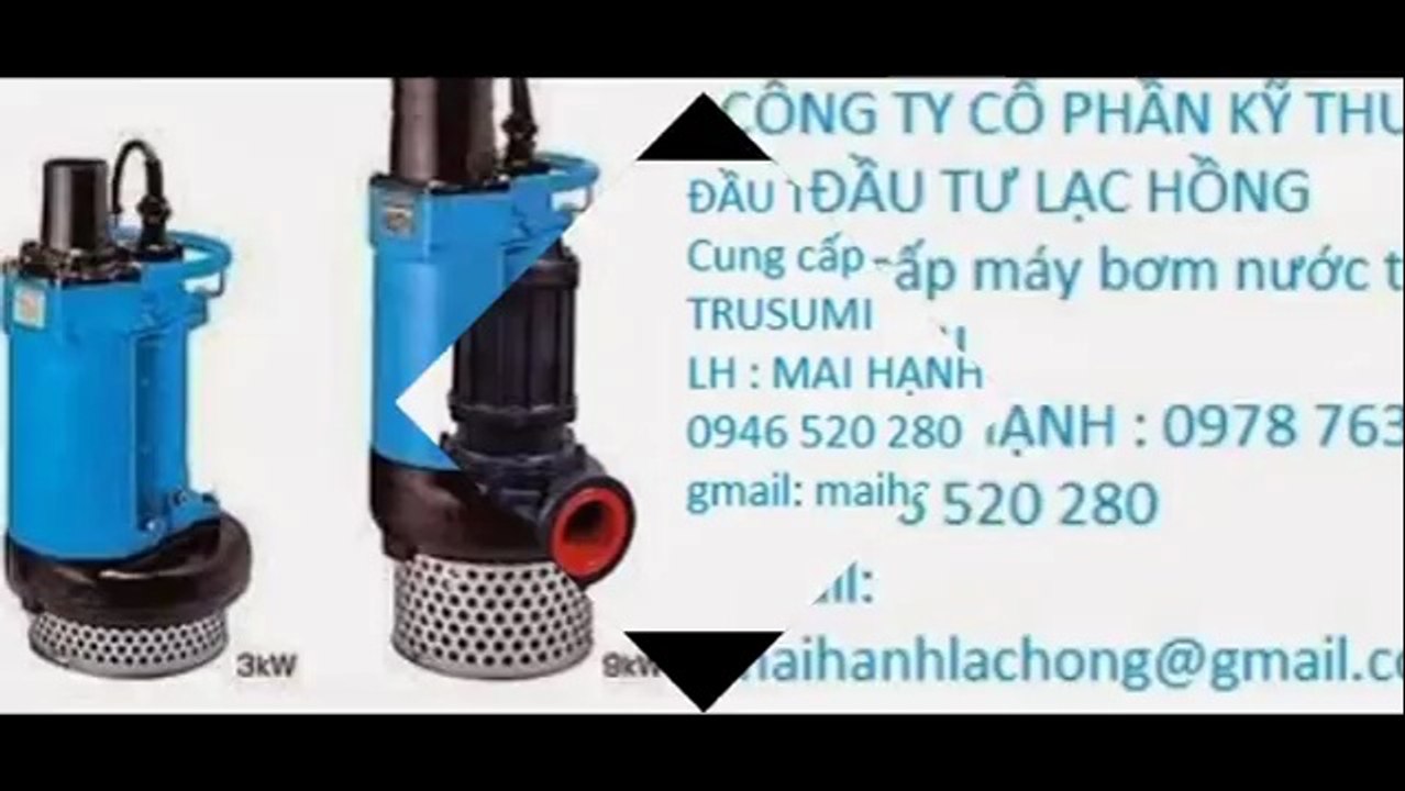 MAi HẠnh 0946 520 280"Máy bơm nước thải Tsurumi, Máy bơm hút nước thải Tsurumi,