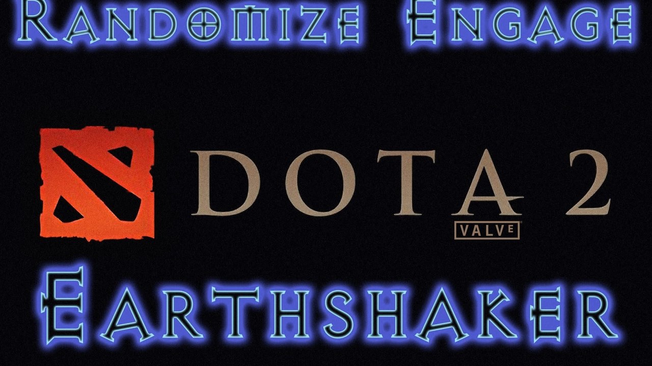 Dota 2 Randomize Engage - Earthshaker