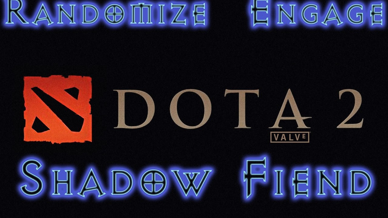 Dota 2 Randomize Engage - Shadow Fiend