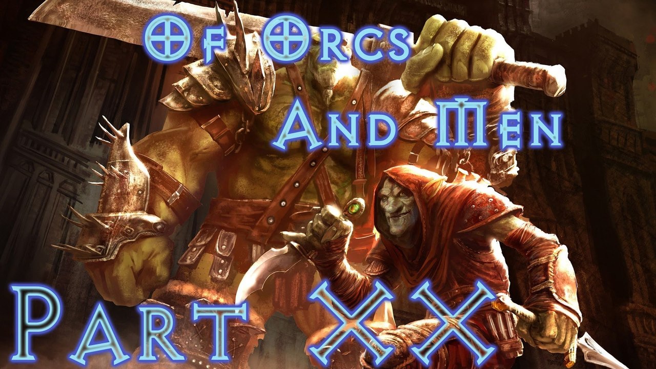Of Orcs And Men Walkthrough (Part 20)