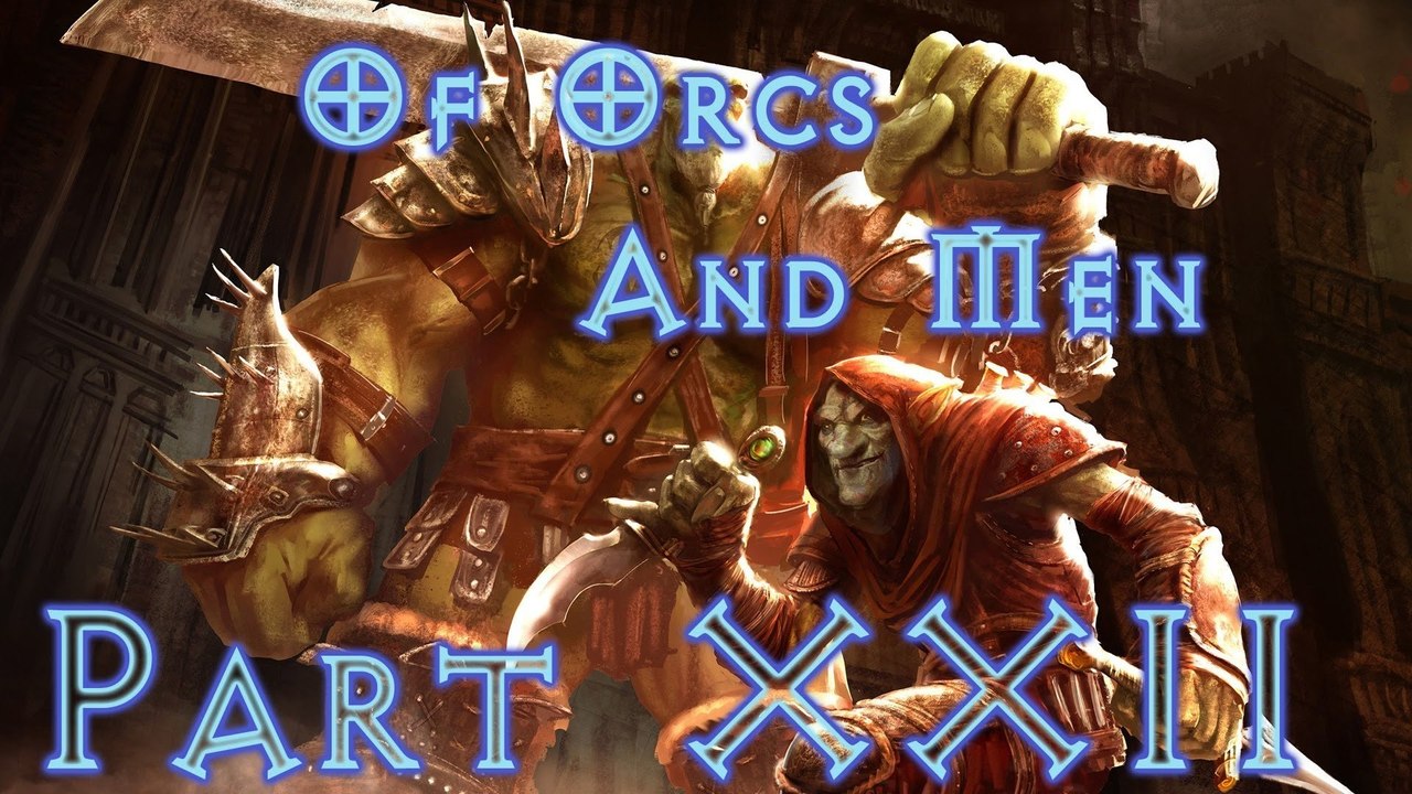 Of Orcs And Men Walkthrough (Part 22)