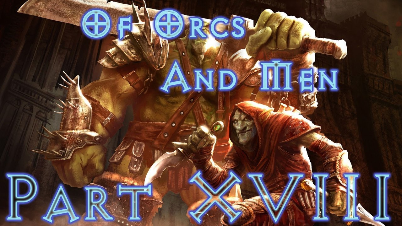 Of Orcs And Men Walkthrough (Part 18)
