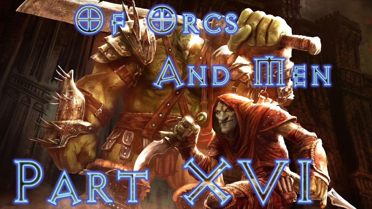 Of Orcs And Men Walkthrough (Part 16)