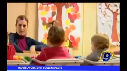 Mariti lavoratori? Mogli in salute