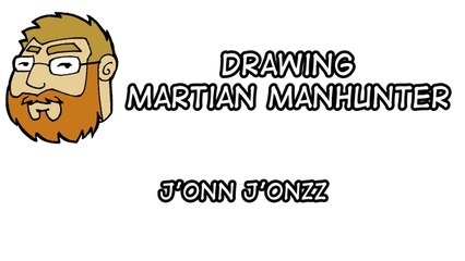 Drawing The Martian Manhunter - J'onn J'onzz