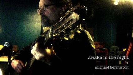 awake in the night by michael hermiston (original)