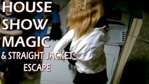 Magic & Straight Jacket Escape LIVE @ House show