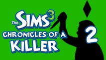 Chronicles of a Killer! Part 2 (Sims 3)