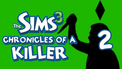 Chronicles of a Killer! Part 2 (Sims 3)