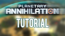 Planetary Annihilation - How to Start Tutorial