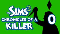 Chronicles of a Killer! Prologue (Sims 3)