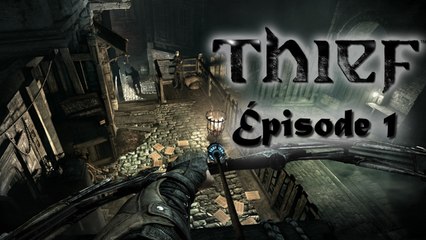 | Let's play | Thief |  Épisode 1/3 | PC |
